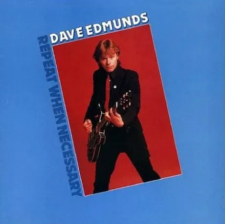 Виниловая пластинка Dave Edmunds – Repeat When Necessary