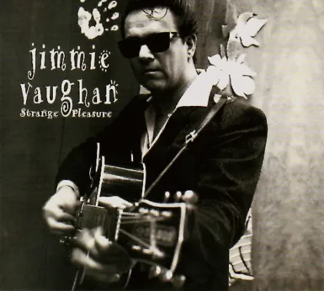 JIMMIE VAUGHAN - Strange Pleasure (CD)