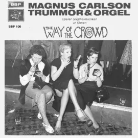 Виниловая пластинка Magnus Carlson & Trummor & Orgel – The Way of the Crowd (Релиз 2023) Sealed