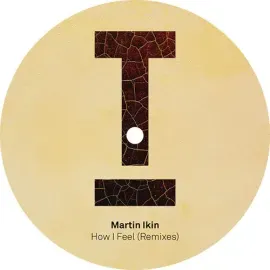 Виниловая пластинка Martin Ikin - How I Feel (Remixes) [New 12" Vinyl]