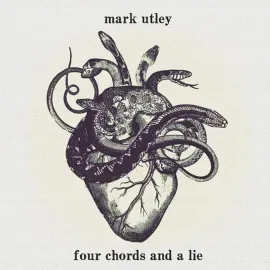 Виниловая пластинка Mark Utley – Four Chords And A Lie (Релиз 2013) Sealed