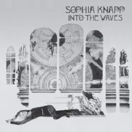 Виниловая пластинка Sophia Knapp – Into the Waves 2012