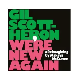 Виниловая пластинка Gil Scott-Heron – We're New Again: A Reimagining by Makaya McCraven
