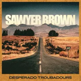 Виниловая пластинка Sawyer Brown – Desperado Troubadours Релиз 2024