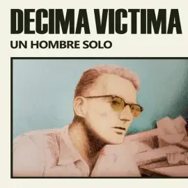 Виниловая пластинка Decima Victima - Un Hombre Solo [New Vinyl LP]