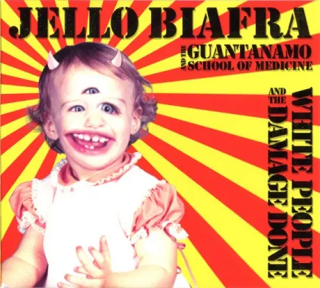 JELLO BIAFRA AND THE GUANTANAMO SCHOOL OF MEDICINE - White People And The Damage Done (CD)