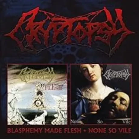 CRYPTOPSY - Blasphemy Made Flesh / None So Vile (2CD)