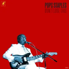 Виниловая пластинка Pops Staples - Don't Lose This [New Vinyl LP] With CD