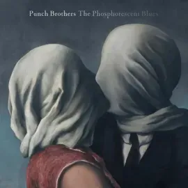 Punch Brothers - The Phosphorescent Blues NEW Sealed Vinyl LP Album