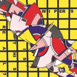 Виниловая пластинка Wipers – Is This Real? (Релиз 2008)