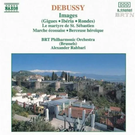 ALEXANDER RAHBARI - Debussy: Images / Le Martyre De St. Sebastien (CD)