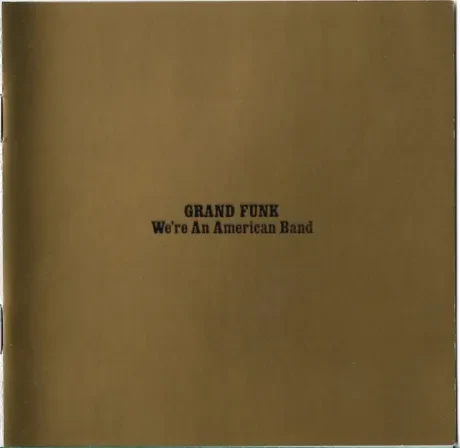 GRAND FUNK RAILROAD - We're An American Band (CD)