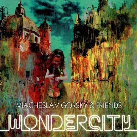 ВЯЧЕСЛАВ ГОРСКИЙ - Wondercity (CD, Digibook)