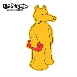 Виниловая пластинка Quasimoto – Yessir Whatever Sealed