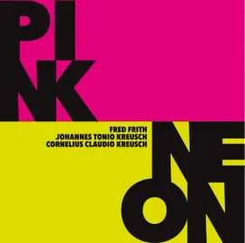 Виниловая пластинка Frith,Fred / Claudio Kreusch,Cornelius - Pink / Neon [New Vinyl LP]