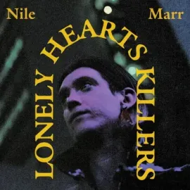 Виниловая пластинка Nile Marr – Lonely Heart Killers