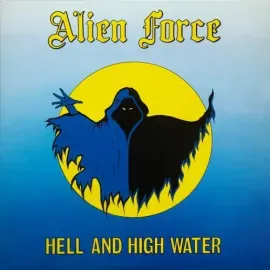 Виниловая пластинка Alien Force - Hell and High Water [New Vinyl LP] 180 Gram, Reissue