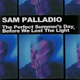Виниловая пластинка Sam Palladio - The Perfect Summer's Day Before We Lost the Light [New Vinyl LP]