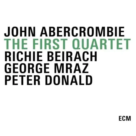 JOHN ABERCROMBIE / RICHARD BEIRACH / GEORGE MRAZ / PETER DONALD - The First Quartet (3CD)