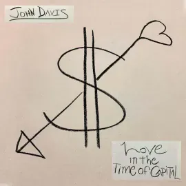 Виниловая пластинка John Davis – Love in the Time of Capital 2024 Sealed