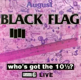 Виниловая пластинка Black Flag – Who's Got The 10 1/2?