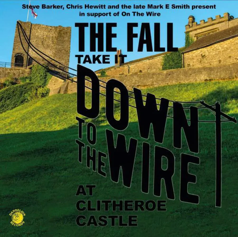 Виниловая пластинка The Fall – Take It Down To The Wire At Clitheroe Castle Sealed