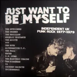 Виниловая пластинка Various Artists – Just Want To Be Myself - Independent UK Punk Rock 1977-1979