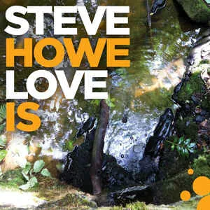 Виниловая пластинка Steve Howe – Love Is