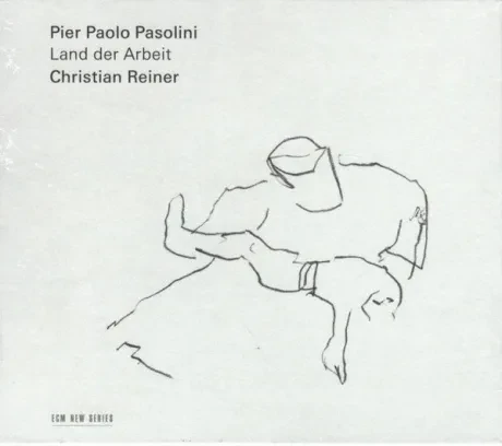 PIER PAOLO PASOLINI / CHRISTIAN REINER - Land Der Arbeit (CD)