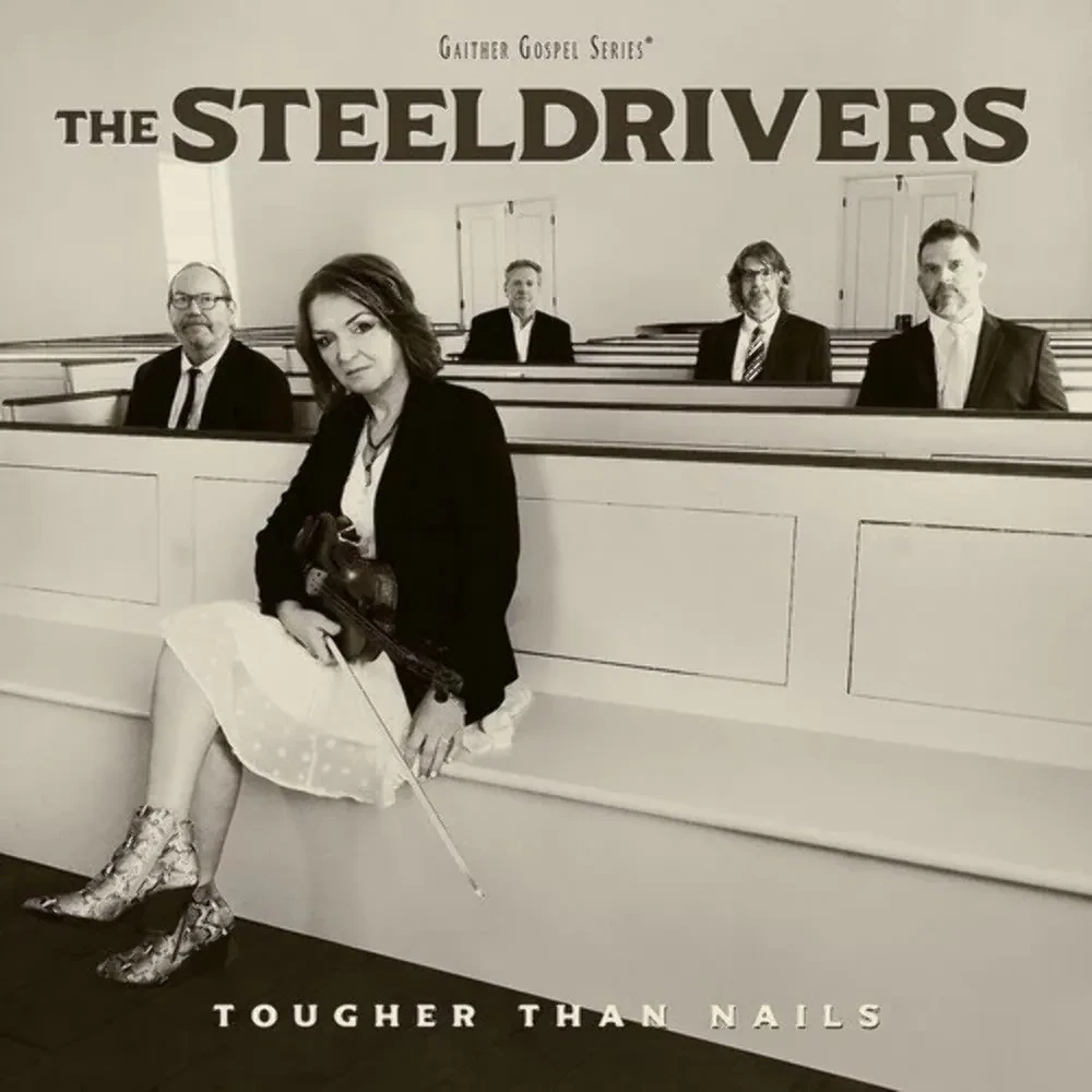 Виниловая пластинка The SteelDrivers – Tougher Than Nails (Релиз 2023) Sealed