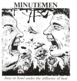 Виниловая пластинка Minutemen – Buzz Or Howl Under The Influence Of Heat