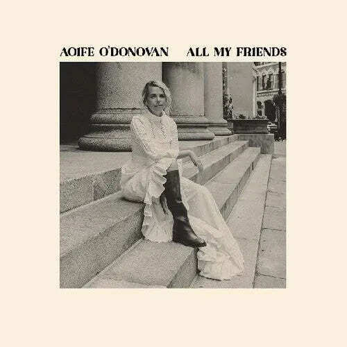 Виниловая пластинка Aoife O'Donovan – All My Friends (Релиз 2024)
