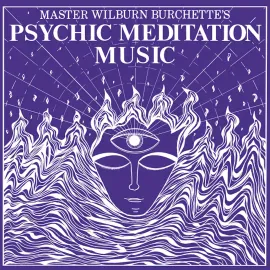 Виниловая пластинка Master Wilburn Burchette – Psychic Meditation Music (Релиз 2025) White Vinyl