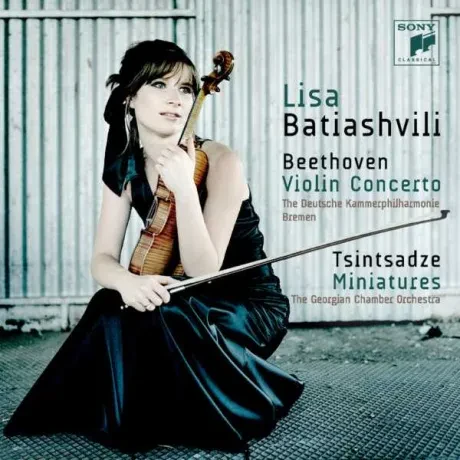 СУЛХАН ЦИНЦАДЗЕ / LISA BATIASHVILI / DEUTSCHE KAMMERPHILHARMONIE BREMEN / CHAMBER ORCHESTRA OF GEORG - Beethoven: Violin Concerto / Miniatures (CD)