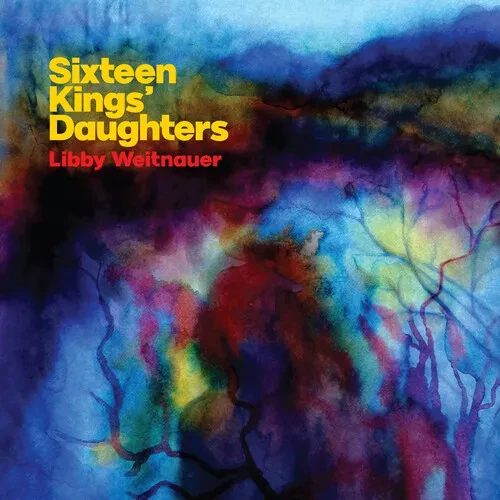 Виниловая пластинка Libby Weitnauer – Sixteen Kings' Daughters (Релиз 2021)