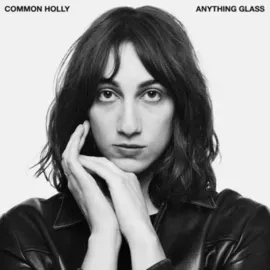 Виниловая пластинка Common Holly – Anything Glass (Релиз 2025)