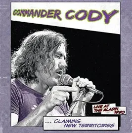 Виниловая пластинка Commander Cody - Claiming New Territories: Live At The Aladin 1980 [New Vinyl LP