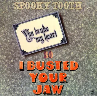 SPOOKY TOOTH - You Broke My Heart So I Busted Your Jaw (LP , Used)