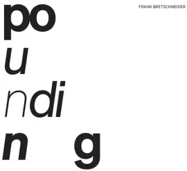 Виниловая пластинка Frank Bretschneider – Pounding (Релиз 2024)