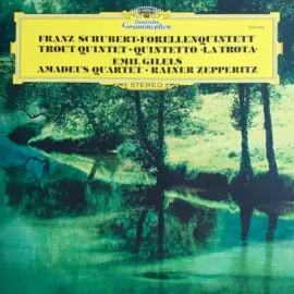 Виниловая пластинка Emil Gilels / Amadeus-Quartett / Rainer Zepperitz – Schubert: Piano Quintet in A Major The Trout