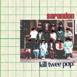 Виниловая пластинка Sarandon - Kill Twee Pop! [New 12" Vinyl]