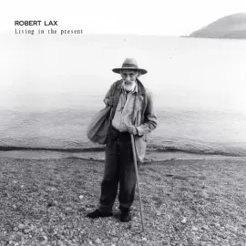 Виниловая пластинка Robert Lax - Living In The Present [New Vinyl LP]