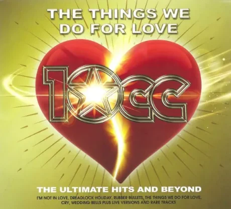 10CC - The Things We Do For Love (2CD)