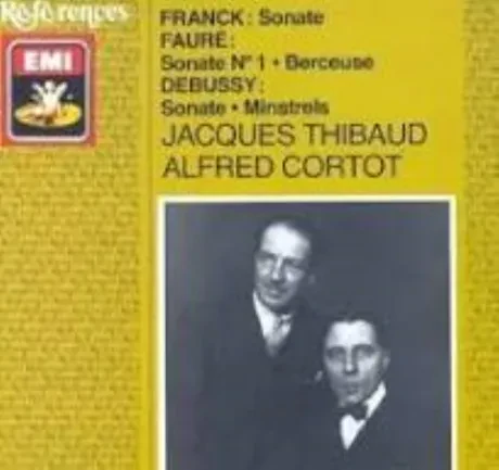 JACQUES THIBAUD / ALFRED CORTOT - Cesar Franck, Gabriel Faure, Claude Debussy: Violinsonaten (CD)