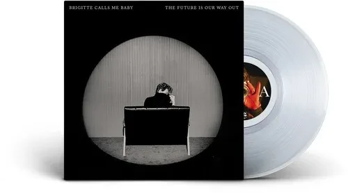 Виниловая пластинка Brigitte Calls Me Ba - The Future Is Our Way Out [New Vinyl LP] Clear Vinyl