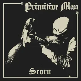 Виниловая пластинка Primitive Man – Scorn (Релиз 2023)