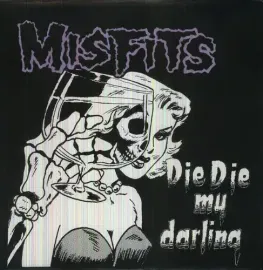 Виниловая пластинка Misfits - Die Die My Darling [New Vinyl LP]