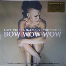 Виниловая пластинка Bow Wow Wow – Love, Peace & Harmony - The Best Of Bow Wow Wow