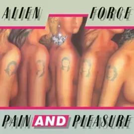 Виниловая пластинка Alien Force – Pain & Pleasure (Релиз 2023)