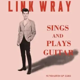Виниловая пластинка Link Wray – Sings And Plays Guitar